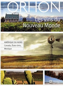 Les vins du nouveau monde - Amérique du Nord - Canada, Etats-Unis, Mexique