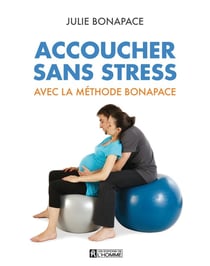 Accoucher sans stress avec la méthode bonapace