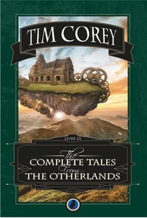 The complete tales from the Otherlands t.3