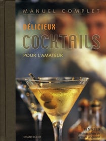 Manuel complet - délicieux cocktails pour l'amateur