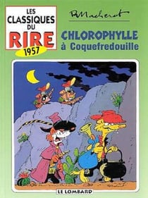 Les clasiques du rire t.7 - Chlorophylle à Coquefredouille (1957)