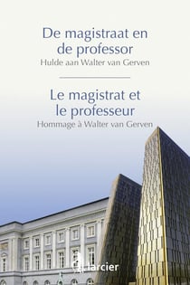 De magistraat en de professor - le magistrat et le professeur : hommage à Walter van Gerven