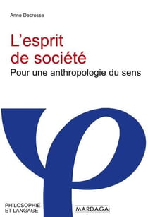 L'esprit de société : pour une anthropologie du sens