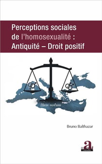 Perceptions sociales de l'homosexualité - antiquité, droit positif