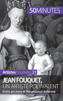 Jean Fouquet, un artiste polyvalent : entre ars nova et Renaissance italienne