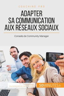 Adapter sa communication aux reseaux sociaux - conseils de community manager