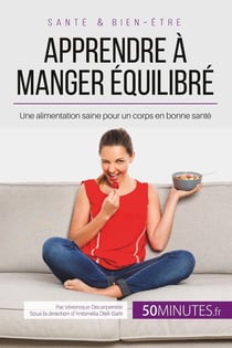 Apprendre a manger équilibre - une alimentation saine pour un corps en bonne sante