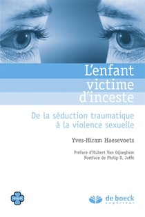L'enfant victime d'inceste - de la séduction traumatique à la violence sexuelle