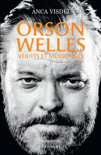 Orson Welles : Vérités et mensonges