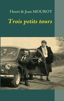 Trois petits tours - une traversée du XXème siècle