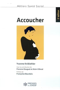 Accoucher - femmes, sages-femmes et médecins depuis le milieu du XXe siècle (2e édition)