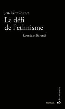 Le défi de l'ethnisme : Rrwanda et Burundi