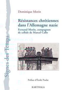 Résistances chrétiennes dans l'allemagne nazie - fernand morin, compagnon de cellule de marcel callo