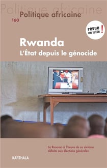 Revue politique africaine n.160 : Rwanda : la trajectoire de l'Etat après le génocide