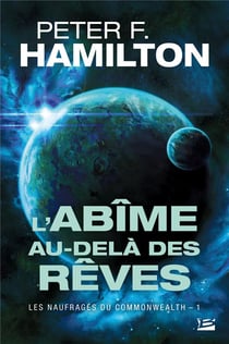 Les naufragés du Commonwealth Tome 1 : l'abîme au-delà des rêves