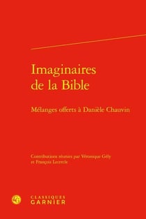 Imaginaires de la Bible : Mélanges offerts à Danièle Chauvin