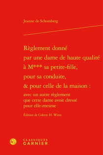 Règlement donné par une dame de haute qualité à m*** sa petite-fille, pour sa conduite, & pour celle de la maison : avec un autre règlement que cette dame avoit dressé pour elle-mesme