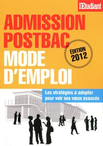 Admission postbac mode d'emploi 2012