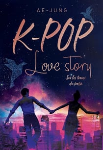 K-Pop - love story Tome 2 : sur les traces du passé