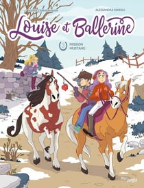 Louise et Ballerine Tome 3 : mission Mustang