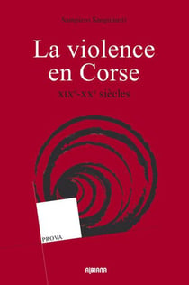 La violence en Corse - XIX-XX siècles