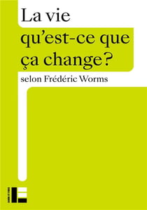 Qu'est-ce que ça change ? : La vie