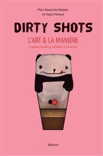 Dirty shots - l'art et la manière