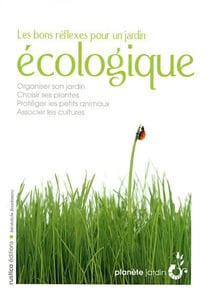 Les bons réflexes pour un jardin écologique