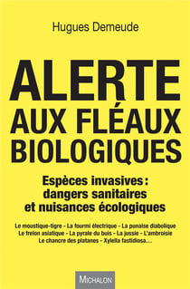 Alerte aux fléaux biologiques - espèces invasives : dangers sanitaires et nuissances écologiques