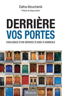 Derrière vos portes - coulisses d'un service d'aide à domicile