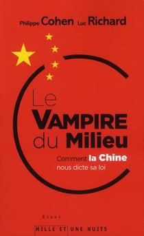 Le vampire du Milieu - comment la Chine nous dicte sa loi