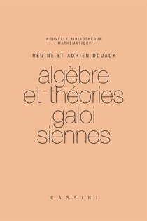 Algèbre et théories Galoisiennes