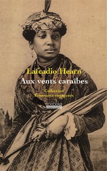 Aux vents caraibes - deux annees dans les antilles francaises