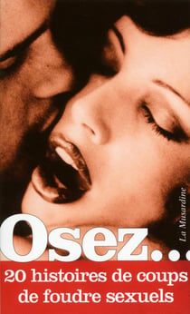20 histoires de coups de foudre sexuels