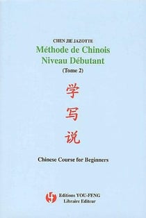 Méthode de chinois niveau débutant Tome 2