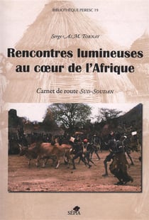 Rencontres lumineuses au coeur de l'Afrique - carnet de route Sud-Soudan