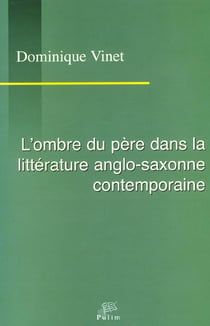 L'ombre du père dans la littérature anglo-saxonne contemporaine