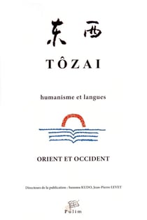 Tôzai, n° 12/2015 : Orient et Occident - Humanisme et langues
