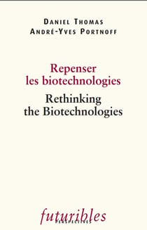 Repenser les biotechnologies / Rethinking the Biotechnologies