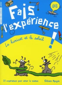 Fais l'expérience ! Tome 6 - le haricot ou le soleil