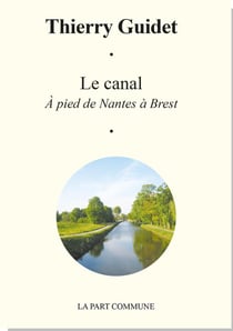 Le canal - à pied de Nantes à Brest