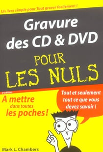 Gravures cd et dvd pour les nuls (3e edition)