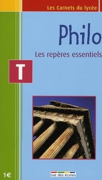 Philosophie - les repères essentiels - terminale