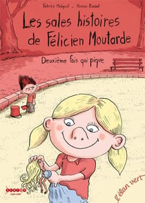 Les sales histoires de félicien moutarde t.2 - deuxième fois qui pique