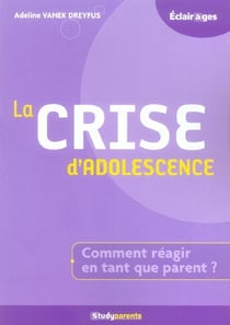 La crise d'adlescence : comment réagir en tant que parents ?