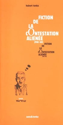 Fiction de la contestation alienee - la contestation se fonde dans sa propre quotidiennete, le monde