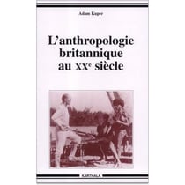 L'anthropologie britannique au XXe siècle