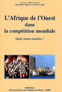 L'Afrique de l'Ouest dans la compétition mondiale - quels atouts possibles ?