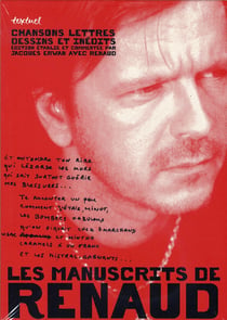 Les manuscrits de Renaud - chansons, lettres, dessins et inédits