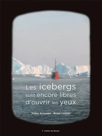 LES ICEBERGS SONT ENCORE LIBRES D'OUVRIR LES YEUX